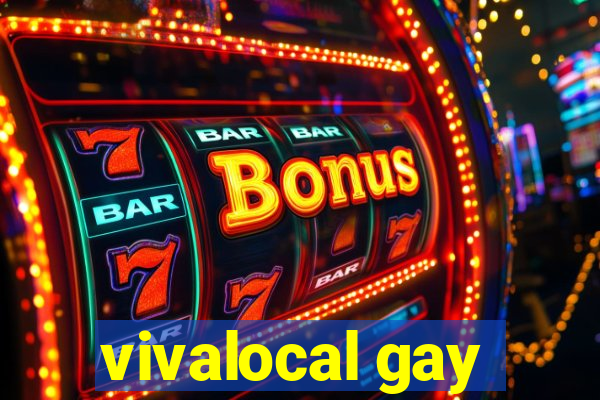 vivalocal gay